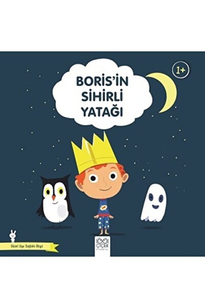 1001 Çiçek Kitaplar Boris’in Sihirli Yatağı - Güzel Uyu Sağlıklı Büyü / 1001 ...