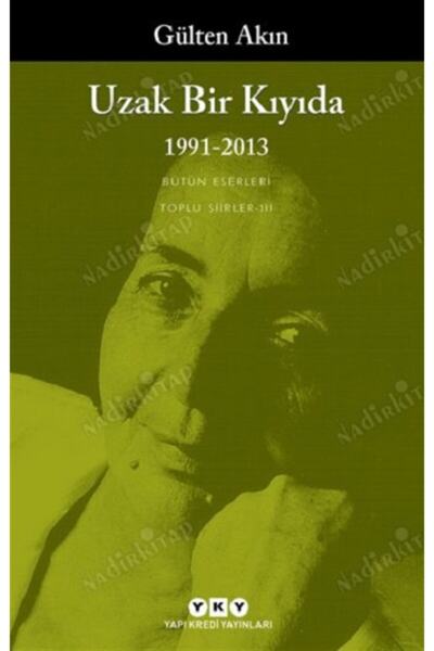 Yapı Kredi Yayınları Uzak Bir Kıyıda - 1991-2013-gülten Akın