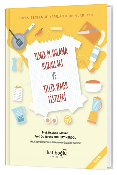 Genel Markalar Toplu Beslenme Yapılan Kurumlar İçin Yemek Planlama Kuralları Ve Yıllık Yemek Listeleri