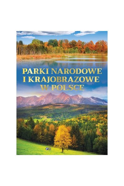 Fenix Ghid ilustrat cu parcuri naționale și peisagistice din Polonia, ediție ...