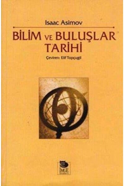 İmge Kitabevi Yayınları Bilim Ve Buluşlar Tarihi Isaac Asimov 9789755334196