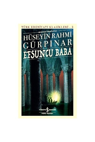 TÜRKİYE İŞ BANKASI KÜLTÜR YAYINLARI Iş Bankası Kültür Efsuncu Baba (günümüz T...