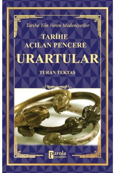 Parola Yayınları Urartular - Tarihe Açılan Pencere - Tarihe Yön Veren Medeniy...