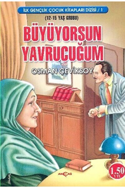 Akçağ Yayınları Büyüyorsun Yavrucuğum / Osman Çeviksoy / Akçağ Yayınları / 97...