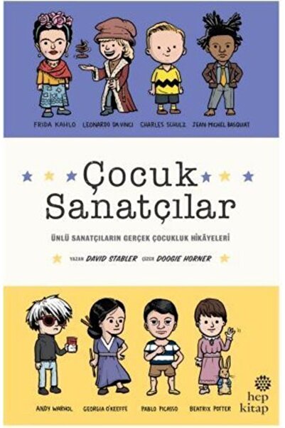 Hep Kitap Çocuk Sanatçılar: Ünlü Sanatçıların Gerçek Çocukluk Hikayeleri