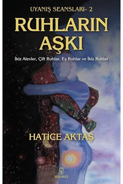 Hermes Yayınları Ruhların Aşkı - Uyanış Seansları 2 - - Hatice Aktaş Çelik Kitabı