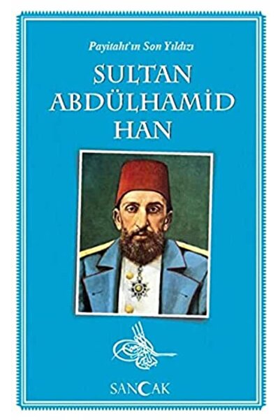 Genel Markalar Sancak Yayınları 2. Sultan Abdulhamit Han - Payitaht'ın Son Yı...
