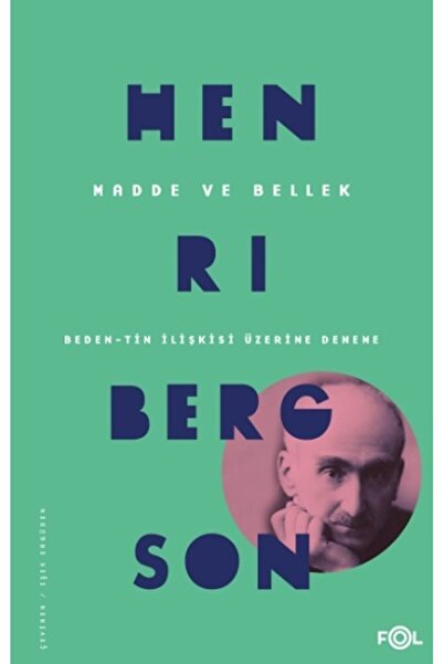 Genel Markalar Madde Ve Bellek-beden-tin Ilişkisi Üzerine Deneme- - Henri Ber...
