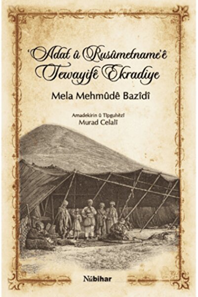 Nubihar Yayınları Adat Û Rusûmetname'ê Tewayifê Ekradiye - Kürtçe Divan Ve Kl...