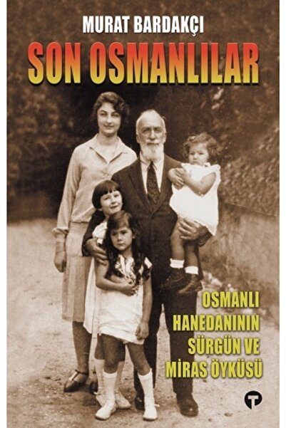Genel Markalar Son Osmanlılar Osmanlı Hanedanının Sürgün Ve Miras Öyküsü - - ...