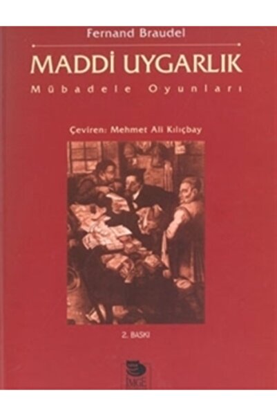 Maddi Uygarlık Mübadele Oyunları Ekonomi Ve Kapitalizm Xv. - Xvııı. Yüzyıllar 2. Cilt