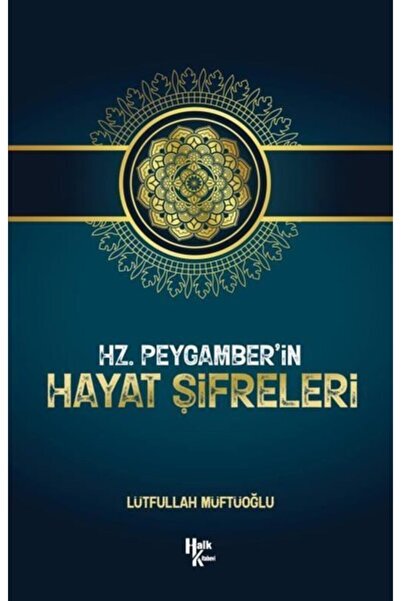 Halk Kitabevi Hz. Peygamber’in Hayat Şifreleri - Lütfullah Müftüoğlu 97862576...