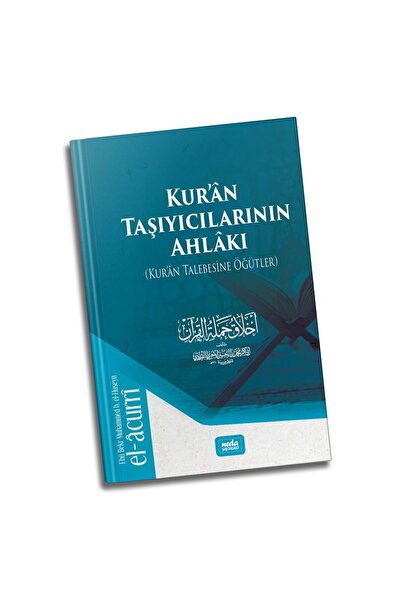 Neda Yayınları Kuran Taşıyıcılarının Ahlakı, Kuran Talebesine Öğütler