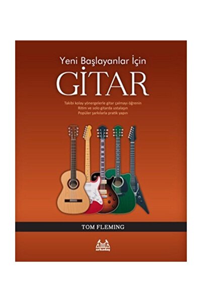 Arkadaş Yayınları Yeni Başlayanlar Için Gitar - Tom Fleming