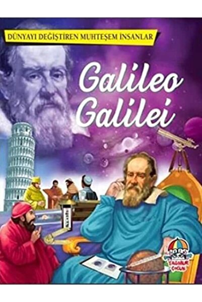 Yağmur Çocuk Yağmur Galileo Galilei- Dünyayı Değiştiren Muhteşem İnsanlar