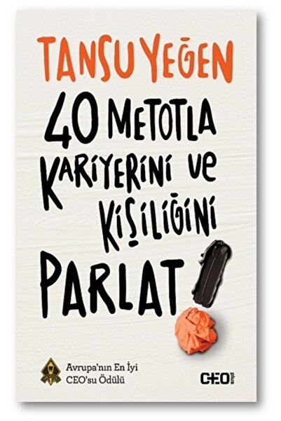Doğan Kitap 40 Metotla Kariyerini Ve Kişiliğini Parlat! / Tansu Yeğen / / 978...