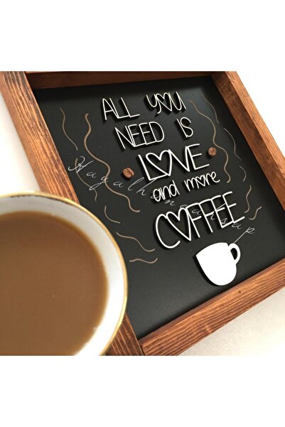 HAYALHANE AHŞAP All You Need Is Love And More Coffee / Kahve Köşesi Ahşap Tablo