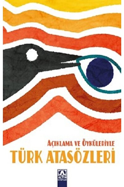 Altın Kitaplar Açıklama Ve Öyküleriyle Türk Atasözleri