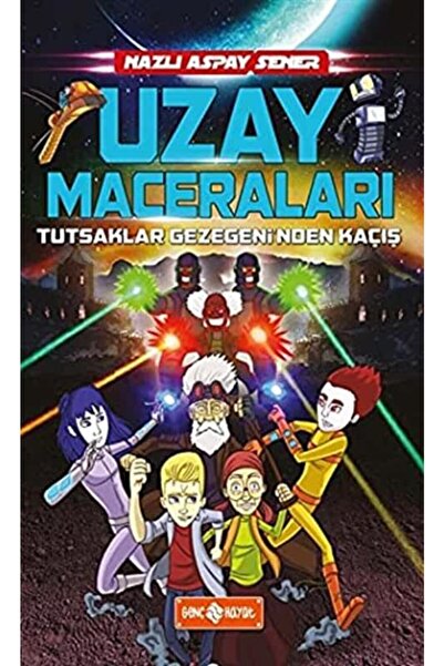 Genç Hayat Uzay Maceraları 5 - Tutsaklar Gezegeni'nden Kaçış Nazlı Aspay Sener