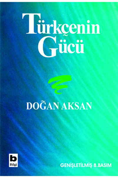 Bilgi Yayınevi Türkçenin Gücü//doğan Aksan