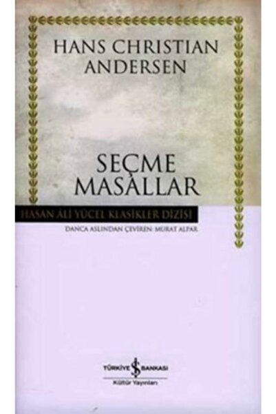 TÜRKİYE İŞ BANKASI KÜLTÜR YAYINLARI Seçme Masallar (hans Christian Andersen),...