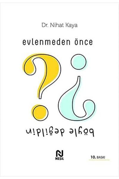 Nesil Yayınları Evlenmeden Önce Böyle Değildin / Nihat Kaya / / 9786051835532