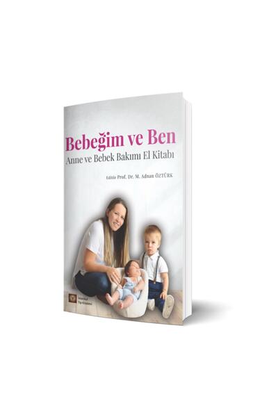 İstanbul Tıp Kitabevi Bebeğim Ve Ben Anne Ve Bebek Bakımı El Kitabı
