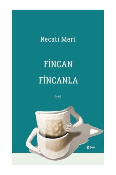 Şule Yayınları Fincan Fincanla / Şule Yayınları / Necati Mert