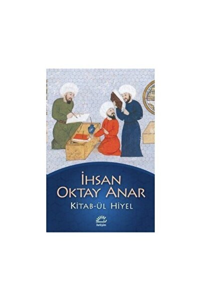İletişim Yayınevi Kitab-ül Hiyel - Ihsan Oktay Anar