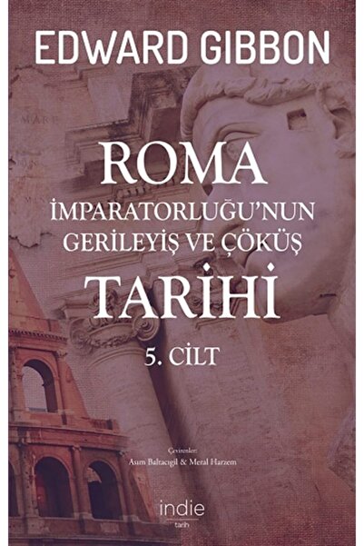 Genel Markalar Roma Imparatorluğu'nun Gerileyiş Ve Çöküş Tarihi 5. Cilt
