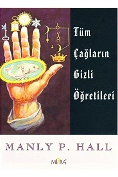 Mitra Yayınları Tüm Çağların Gizli Öğretileri- Manly P. Hall