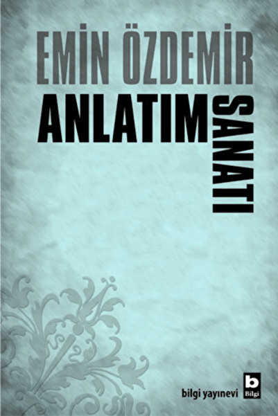 Bilgi Yayınevi Anlatım Sanatı-emin Özdemir