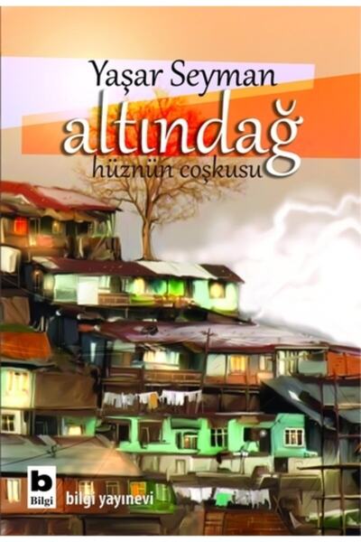 Bilgi Yayınevi Altındağ (HÜZÜN ÇOŞKUSU) - Yaşar Seyman
