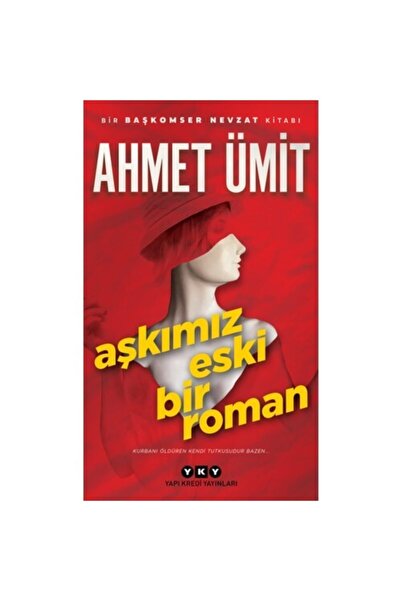 Yapı Kredi Yayınları Aşkımız Eski Bir Roman Ahmet Ümit