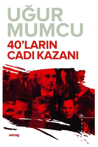 Um:Ag Yayınları 40’ların Cadı Kazanı - Uğur Mumcu 9786054274581