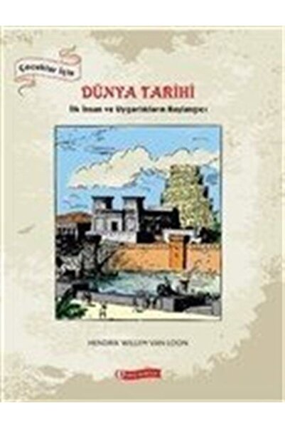 ODTÜ YAYINLARI Çocuklar Için Dünya Tarihi - Hendrik Willem Van Loon