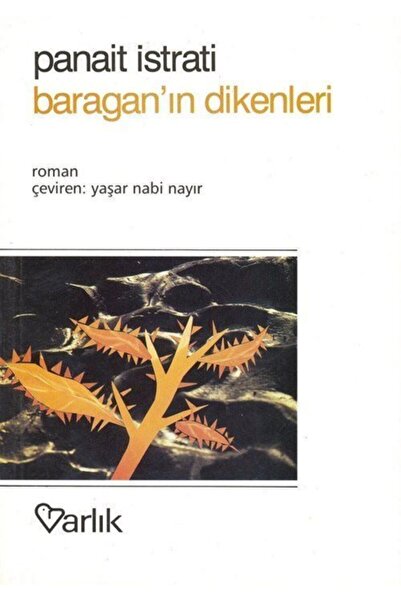 Varlık Yayınları Baragan’ın Dikenleri - Panait Istrati 9789754341287