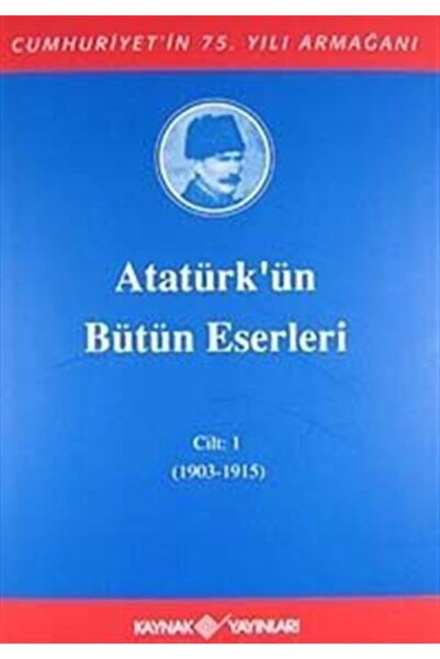 Kaynak Yayınları Atatürk'ün Bütün Eserleri / 1.cilt