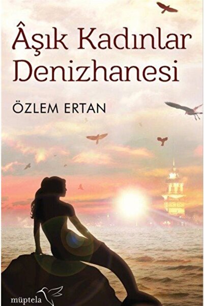 Müptela Yayınları Aşık Kadınlar Denizhanesi