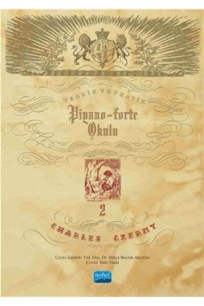 Nobel Akademik Yayıncılık Charles Czerny Piyano Okulu 2 / Teorik Ve Pratik Pi...