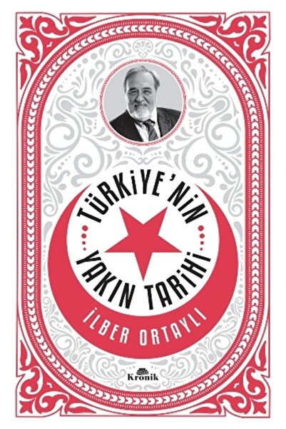 Kronik Kitap Türkiye'nin Yakın Tarihi / Ilber Ortaylı