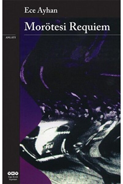 Yapı Kredi Yayınları Morötesi Requiem Ağzıbozuk Bir Minyatür-Ece Ayhan