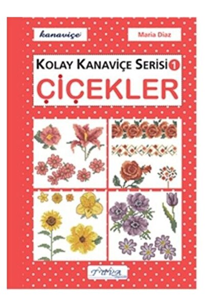 Genel Markalar Çiçekler - Kolay Kanaviçe Serisi 1 / Maria Diaz / Tuva Yayıncı...