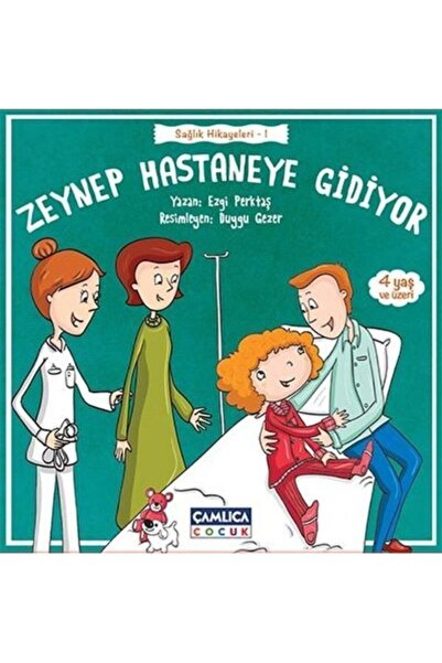 Çamlıca Çocuk Yayınları Zeynep Hastaneye Gidiyor Sağlık Hikayeleri 1