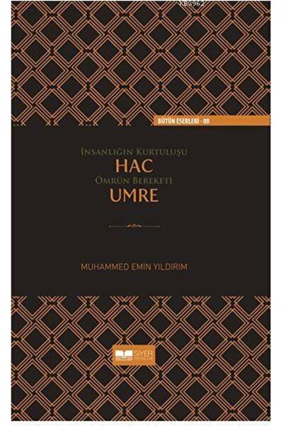Siyer Yayınları Insanlığın Kurtuluşu Hac Ömrün Bereketi Umre Ciltli