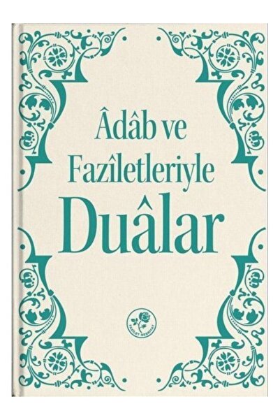 Fazilet Neşriyat Adab Ve Faziletleriyle Dualar