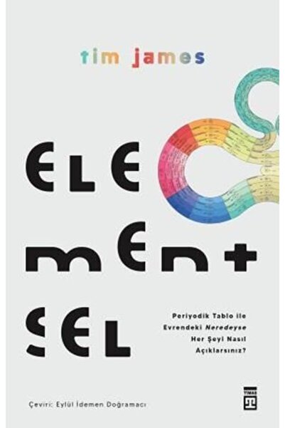 Timaş Yayınları Elementsel - Periyodik Tablo Ile Evrendeki Neredeyse Her Şeyi...