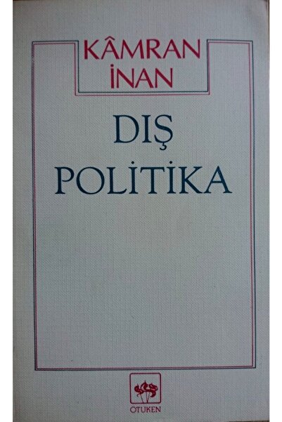 Ötügen Dış Politika - Kâmran Inan
