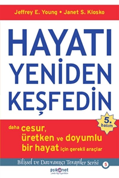 Psikoloji Psikiyatri Hayatı Yeniden Keşfedin Janet S. Klosko,jeffrey E. Young
