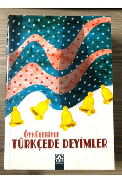 Altın Kitaplar Öyküleriyle Türkçede Deyimler - Kolektif -